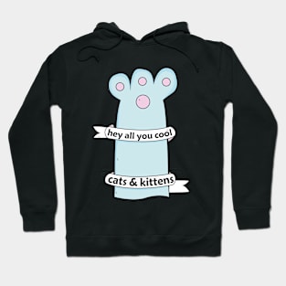 hey All You Cool Cats And Kittens Hoodie